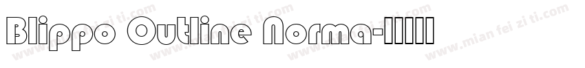 Blippo Outline Norma字体转换